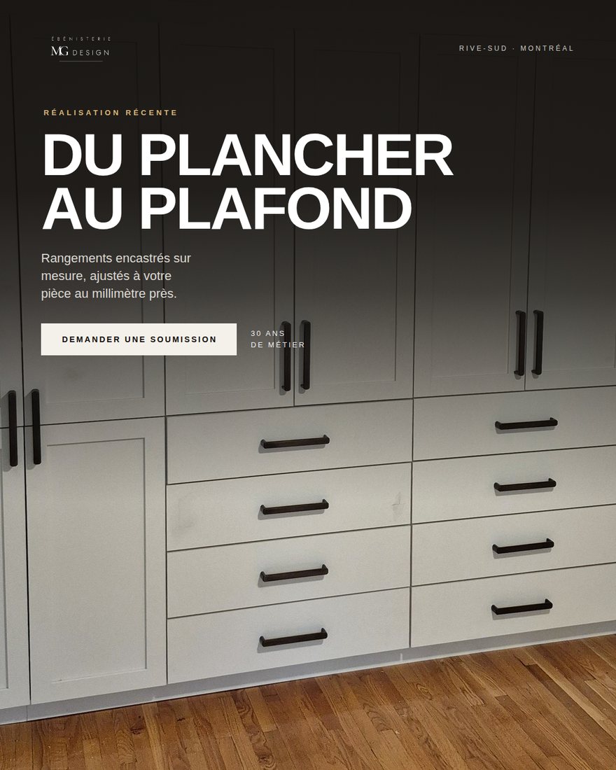 Publicité d'Ébénisterie MG Design : des rangements encastrés sur mesure et le titre « Du plancher au plafond »